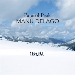Manu Delago - Parasol PEak